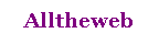 Text Box: Alltheweb
