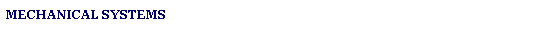Text Box: MECHANICAL SYSTEMS

